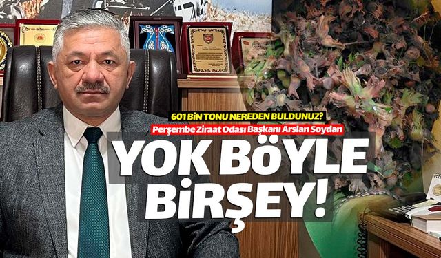 Arslan Soydan: "601 bin ton rekolteyi nereden buldunuz?"