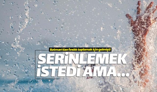 Batmanlı fındık işçisi denizde boğuldu