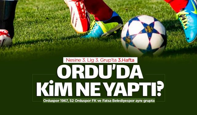52 Orduspor FK yeni haftaya lider girdi