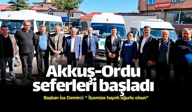 Akkuş-Ordu, Ordu-Akkuş minibüs seferleri başladı