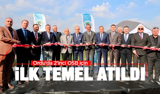 Ordu 2'nci OSB için ilk altyapı temeli atıldı