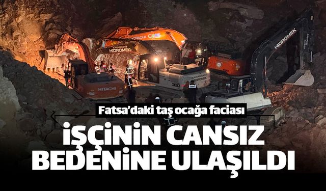 Fatsa'da göçük altında kalan işçiye ulaşıldı