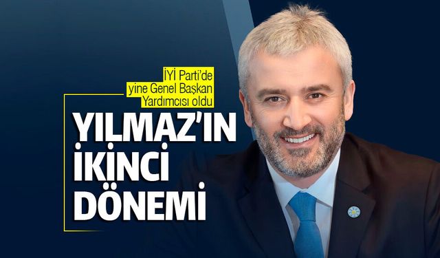 Enver Yılmaz İYİ Parti'de ikinci dönemine girdi