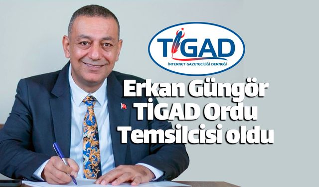 Erkan Güngör TİGAD Ordu Temsilcisi Oldu