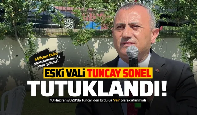 Ordu Eski Valisi Tuncay Sonel Tutuklandı!