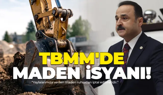 MHP'li Şanlıtürk'ten TBMM'de Maden İsyanı!