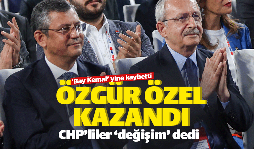 CHP'de yeni Genel Başkan Özgür Özel oldu