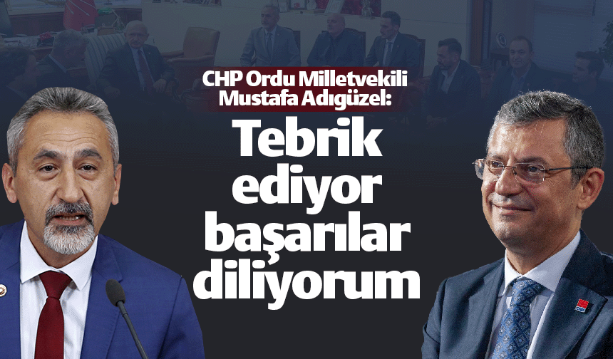 CHP'li Mustafa Adıgüzel: "Başarılar diliyorum"