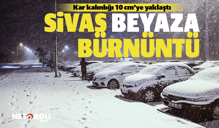 Sivas beyaza büründü, kar kalınlığı 10 cm'ye yaklaştı