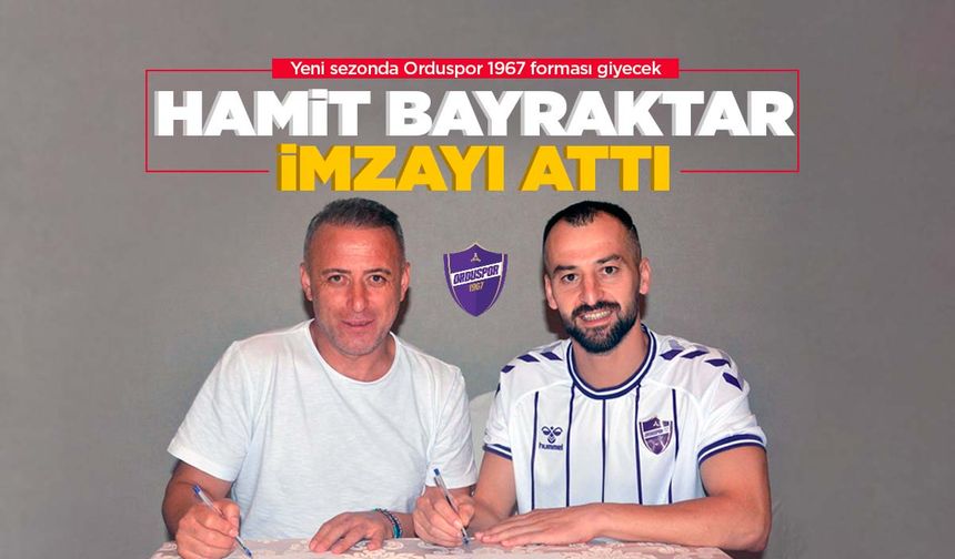 Orduspor 1967 savunmasına Hamit Bayraktar takviyesi