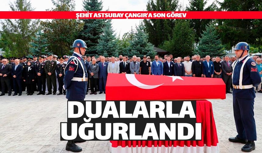 Şehit Astsubay Mehmet Fatih Çangır'a Ordu'da son görev