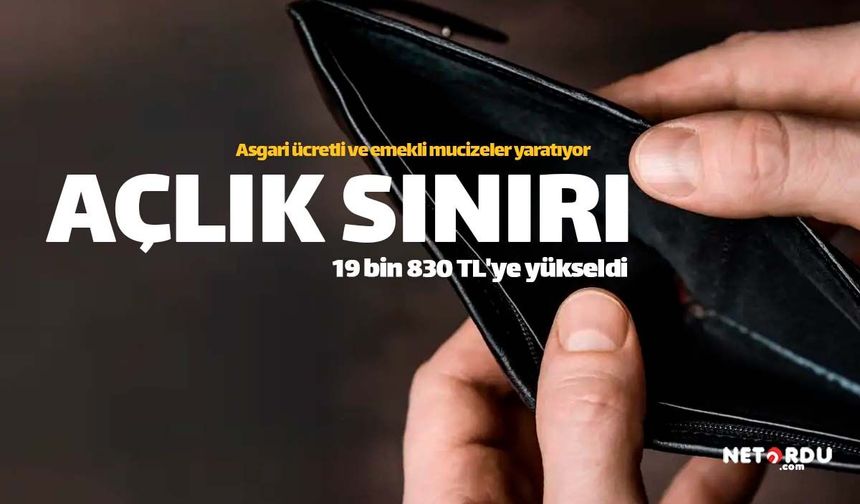 Türkiye'de açlık sınırı 19 bin 830 TL'ye yükseldi