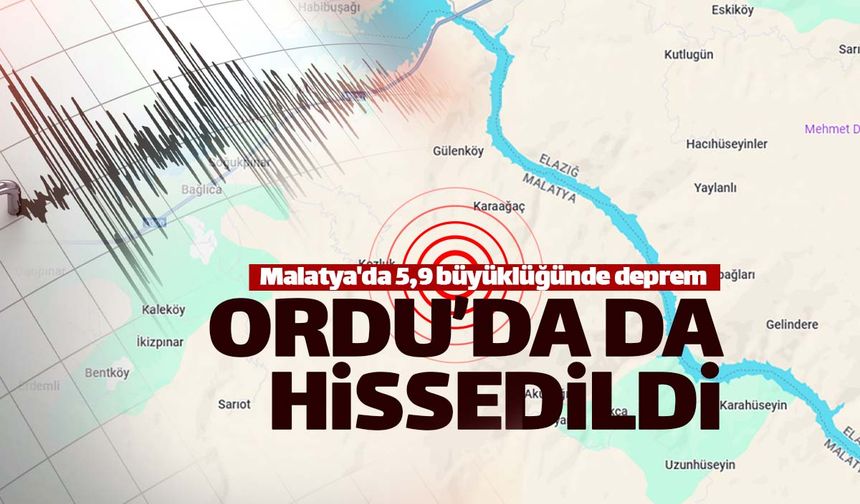 5.9'luk Malatya depremi Ordu'da da hissedildi