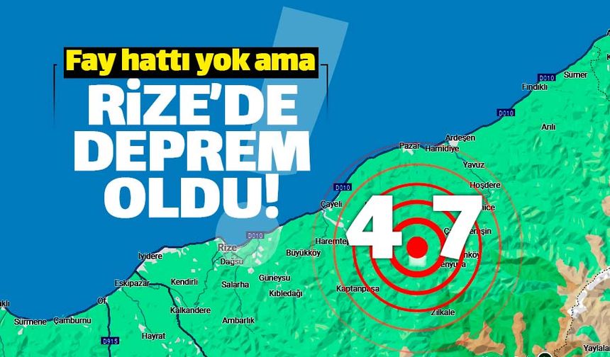 Fay hattı yok ama Rize'de 4.7'lik deprem oldu!