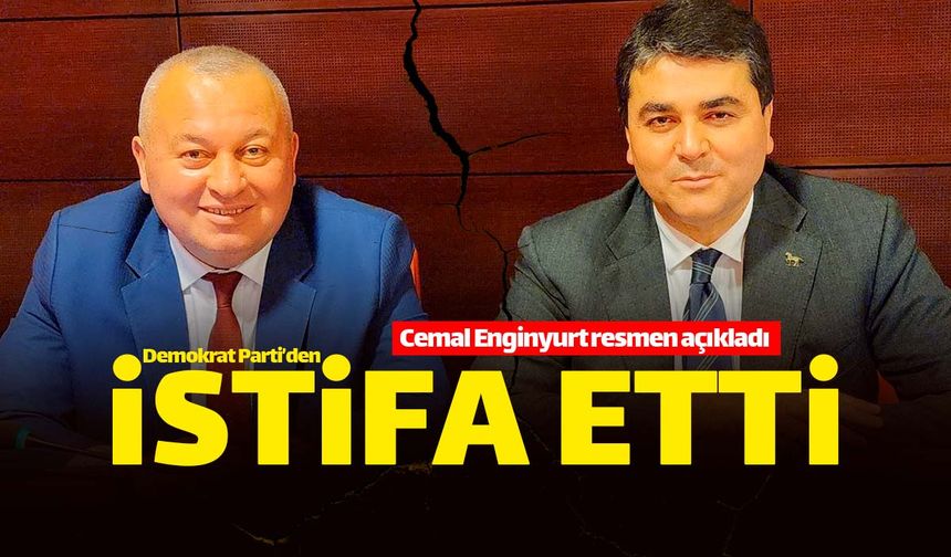 Cemal Enginyurt partisinden istifa etti