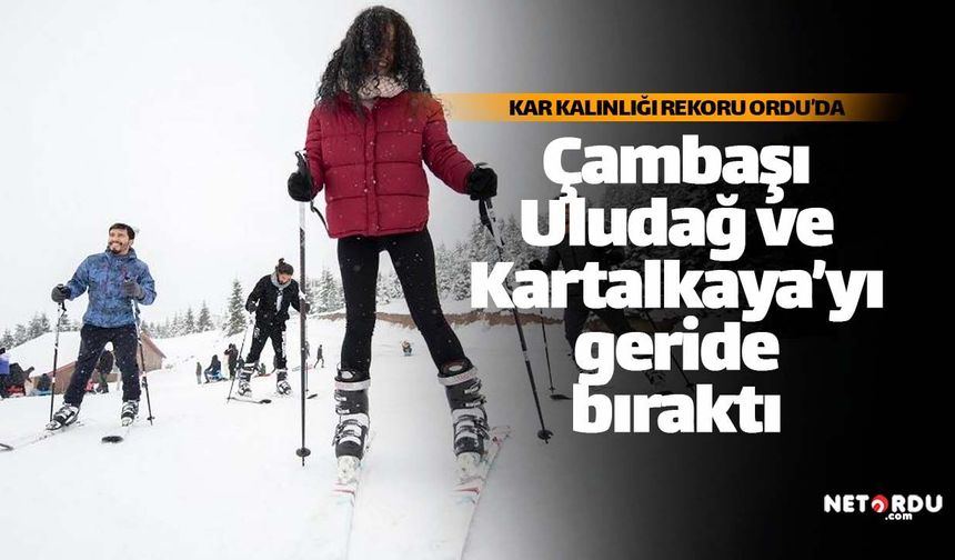 Çambaşı Yaylası Uludağ ve Kartalkaya'yı geride bıraktı