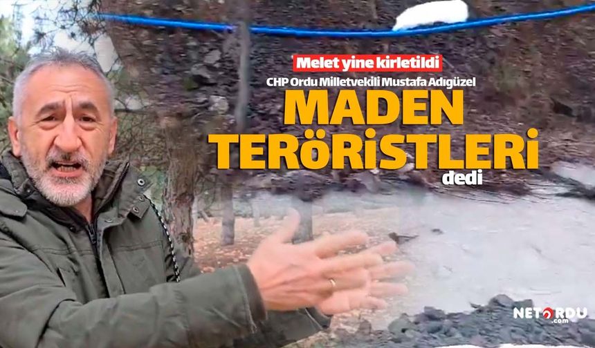 Melet yine kirletildi! Adıgüzel 'Maden teröristleri' dedi