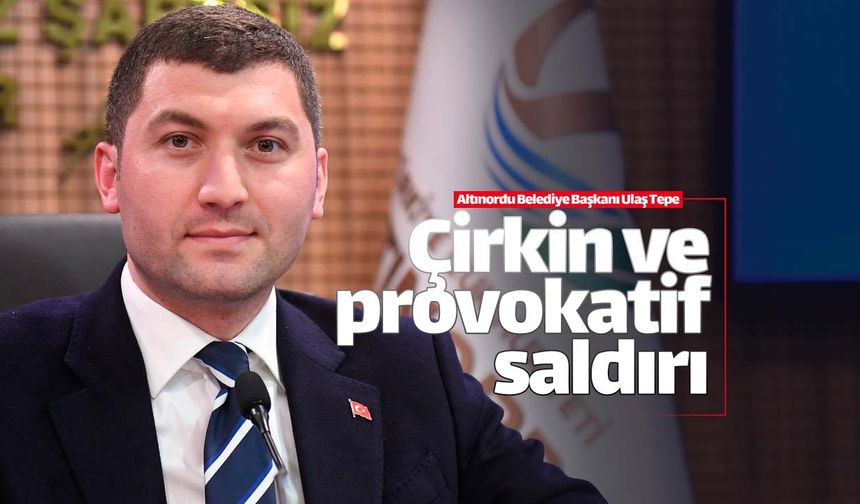 Başkan Ulaş Tepe CHP Lideri'ne saldırıya tepki gösterdi