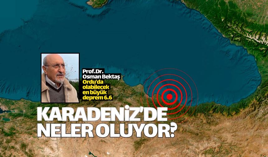 Ordu'da olabilecek en büyük deprem 6.6