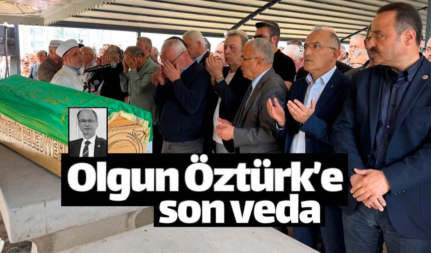 Muhtarlar Derneği Başkanı Olgun Öztürk'e son veda