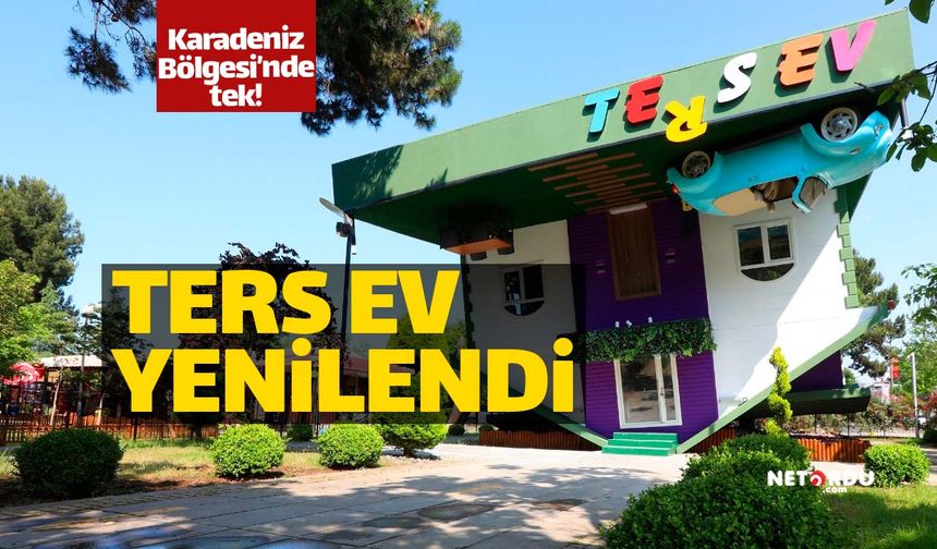Karadeniz'in Ordu'daki tek 'Ters Ev'i yenilendi