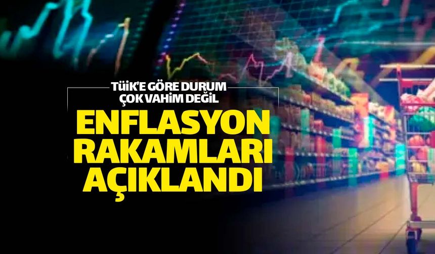 TÜİK beklenen enflasyon rakamlarını açıkladı