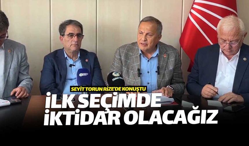 Seyit Torun: "İlk seçimde iktidar olacağız"