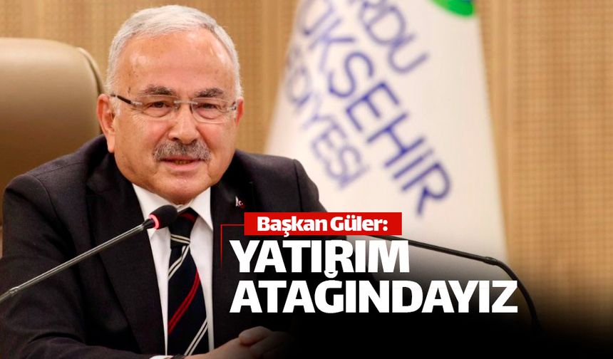 Başkan Güler: "Borç batağında değil yatırım atağındayız"