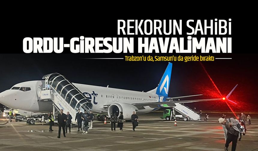 Ordu Giresun Havalimanı'nda yolcu sayısı artıyor
