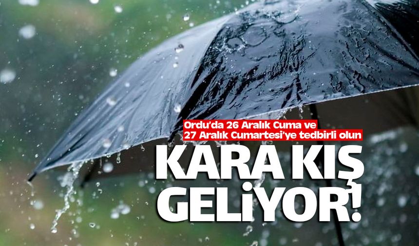 26 Aralık Cuma'dan itibaren kara kış geliyor!