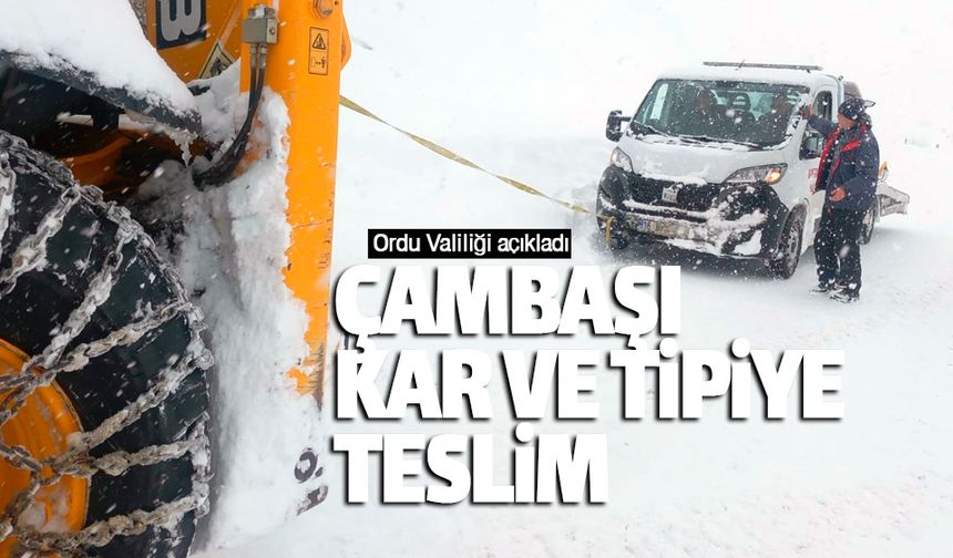 Çambaşı Yaylası yoğun tipi nedeniyle trafiğe kapatıldı