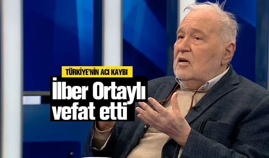 Tarih profesörü İlber Ortaylı'yı kaybettik!