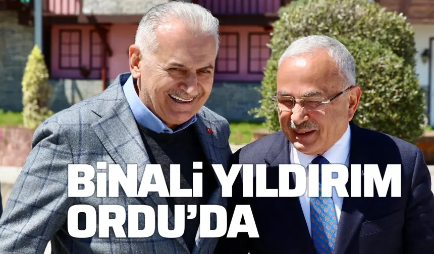 Binali Yıldırım Ordu'da