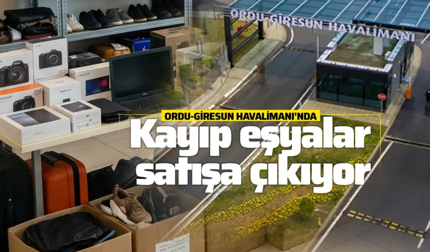 Ordu-Giresun Havalimanı'nda Kayıp Eşyalar Satışa Çıkıyor: İhale Tarihi Belli Oldu