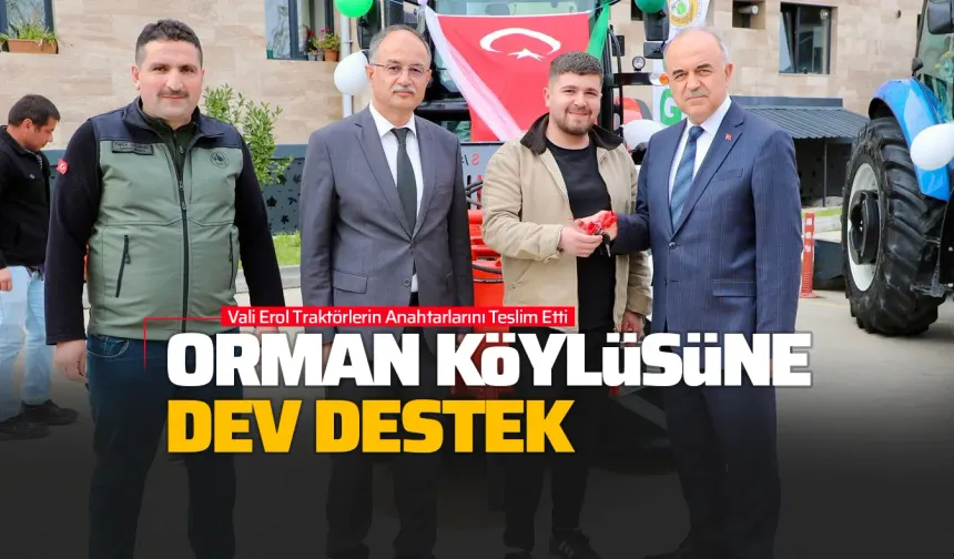 Ordu'da Orman Köylüsüne Dev Destek: Vali Erol Traktörlerin Anahtarlarını Teslim Etti