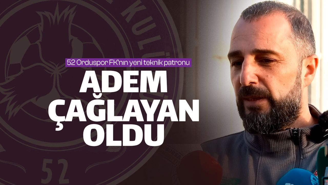52 Orduspor FK'nın başına Adem Çağlayan geçti