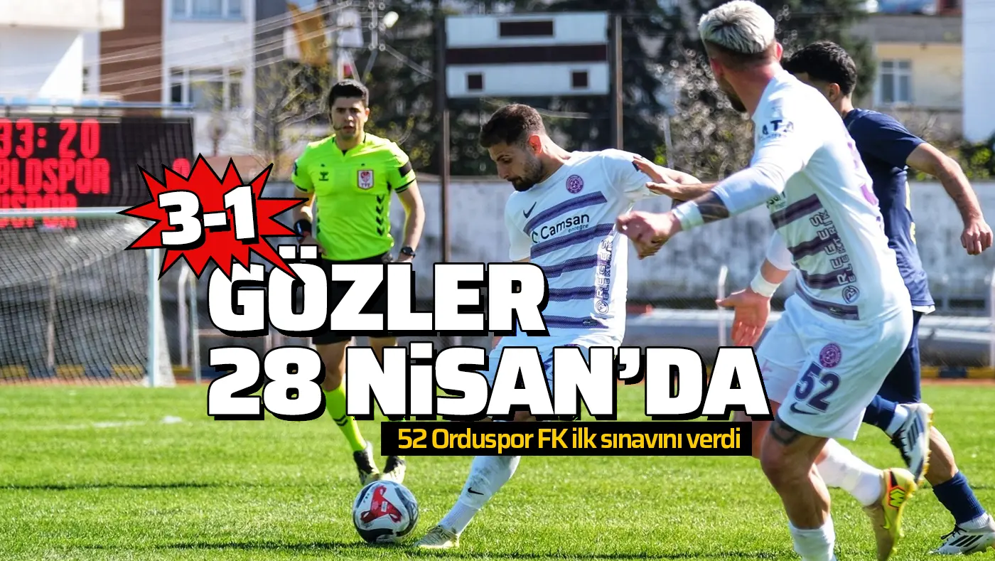 52 Orduspor FK ilk sınavını verdi: 1-3
