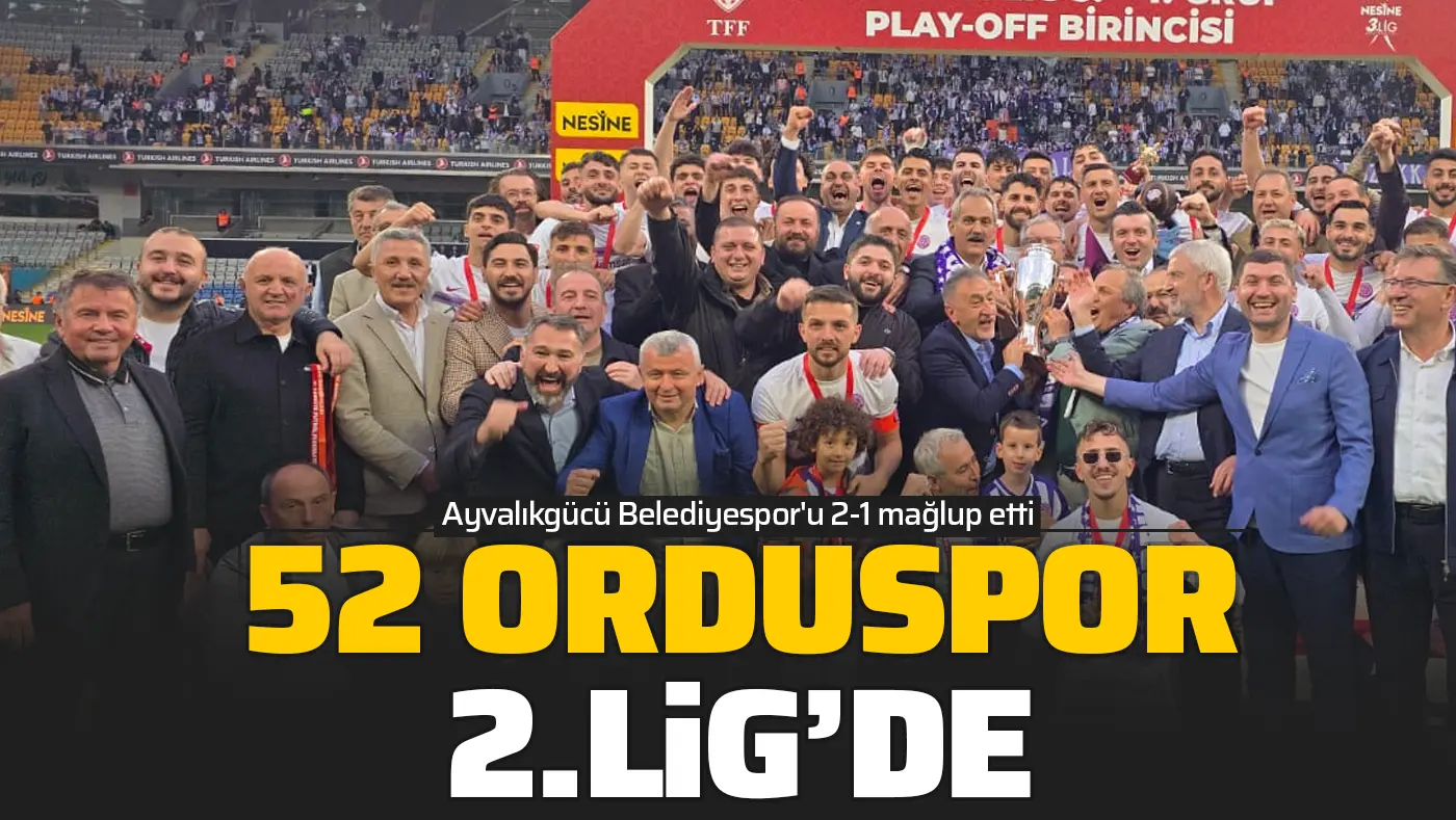 52 Orduspor FK Nesine 2. Lig'e Yükseldi