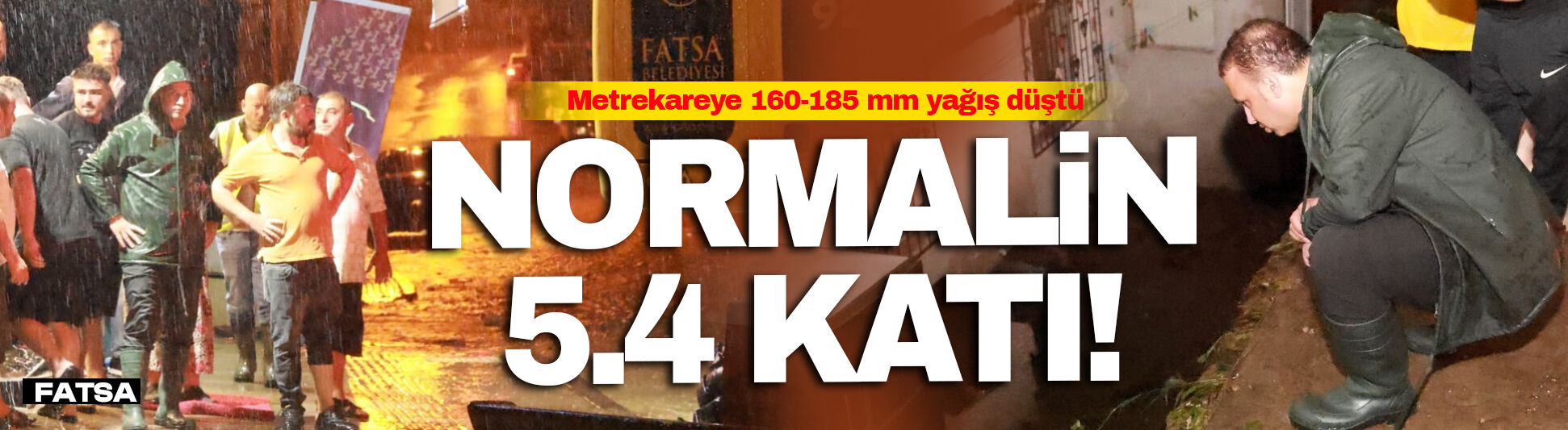 Fatsa'ya normalin 5.4 katı yağış düştü!