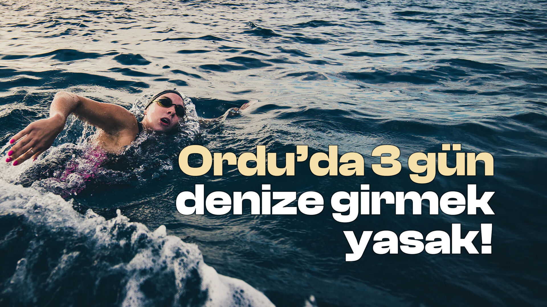 Ordu'da 3 gün denize girmek yasaklandı