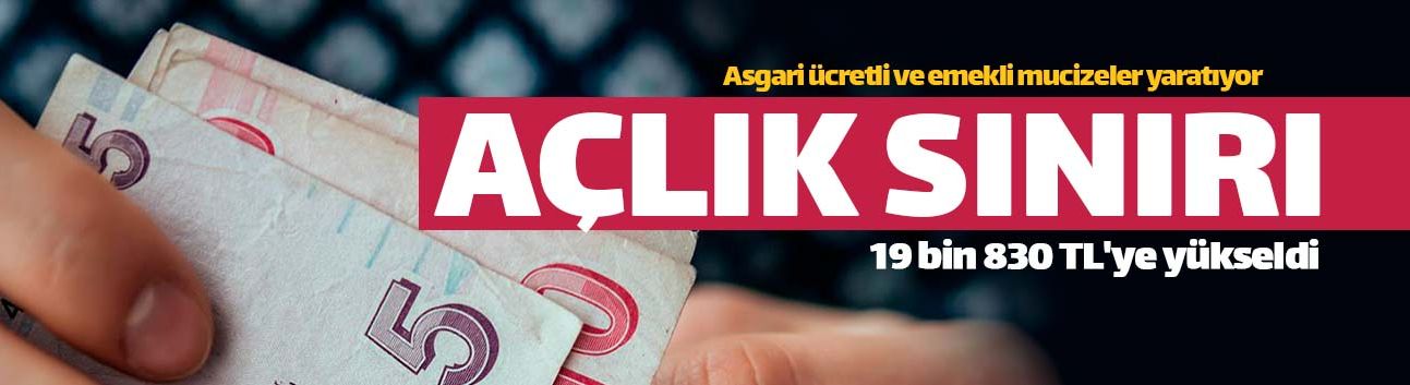 Türkiye'de açlık sınırı 19 bin 830 TL'ye yükseldi