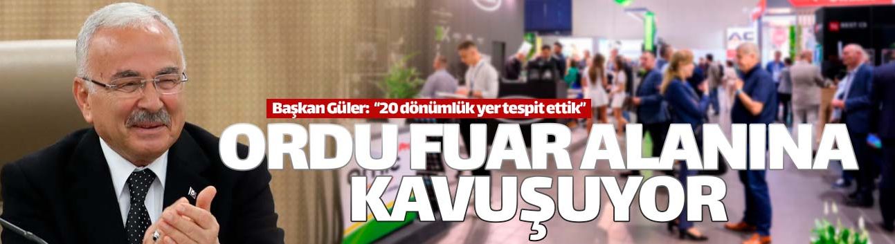 Ordu'ya 20 dönümlük fuar alanı yapılıyor