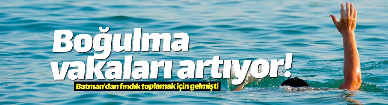 Batmanlı fındık işçisi denizde boğuldu