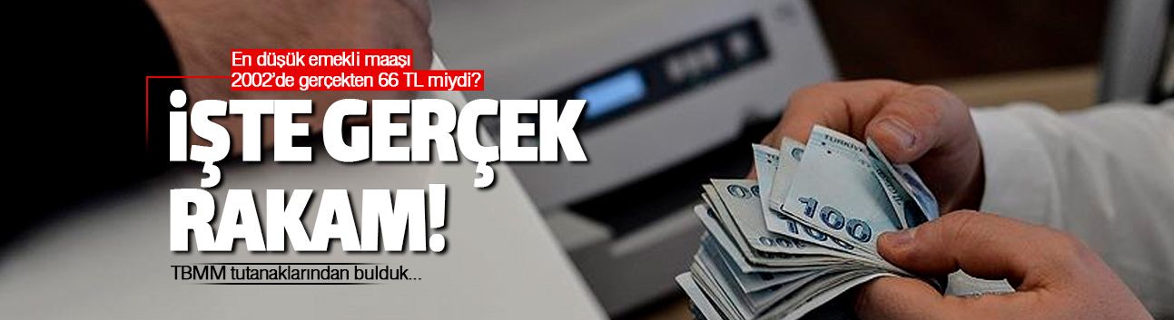 En düşük emekli maaşı 2002'de kaç liraydı?