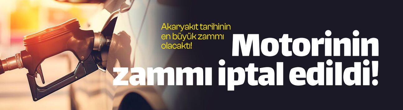 Akaryakıta gelecek zamlar iptal edildi!