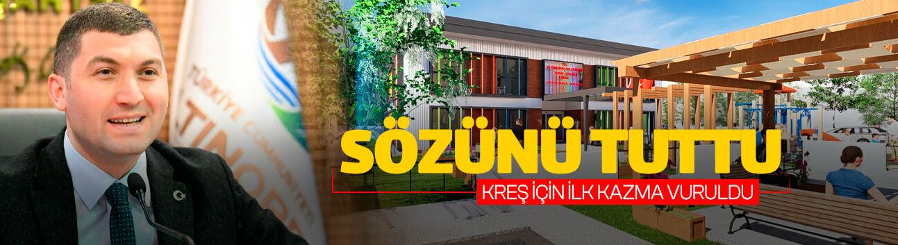 Altınordu Belediye Başkanı Ulaş Tepe 'kreş sözü'nü tuttu