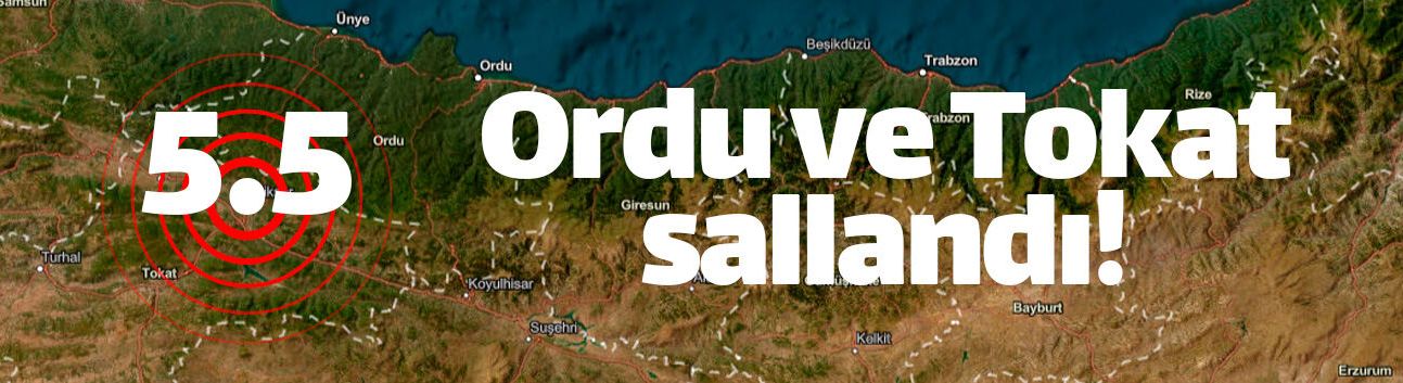 5.5'lik deprem Tokat ve Ordu'yu fena salladı!