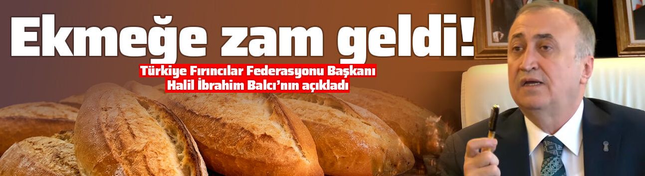 Ekmek fiyatlarına zam geldi: Yeni tarife duyuruldu!